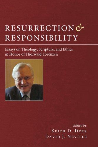 Resurrection and Responsibility: Essays on Theology, Scripture, and Ethics in Honor of Thorwald Lorenzen