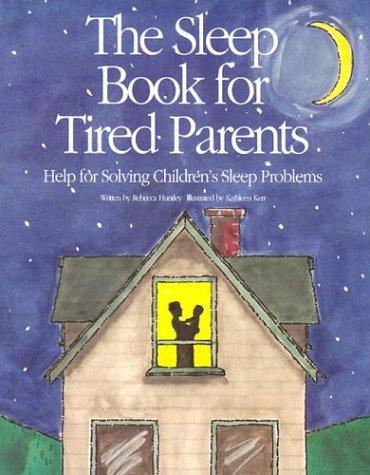 SLEEP BK FOR TIRED PARENTS: Help for Solving Children's Sleep Problems