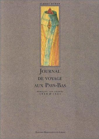 Journal de voyage aux Pays-Bas : pendant les années 1520 et 1521