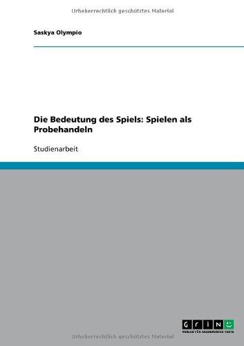 Die Bedeutung des Spiels: Spielen als Probehandeln