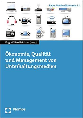 Ökonomie, Qualität und Management von Unterhaltungsmedien