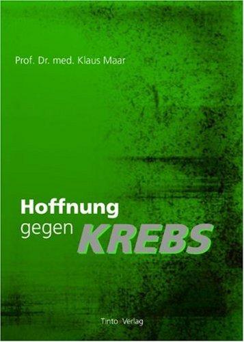 Hoffnung gegen Krebs: Meine neuen Methoden gegen Prostata-Ca und andere Krebsarten