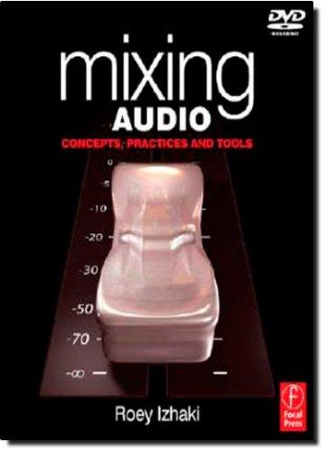 Mixing Audio, Concepts, Practices and Tools