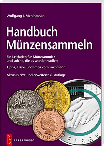 Handbuch Münzensammeln: Ein Leitfaden für Münzsammler und solche, die es werden wollen