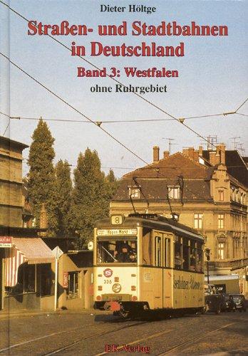 Straßen- und Stadtbahnen in Deutschland, Band 3: Westfalen ohne Ruhrgebiet