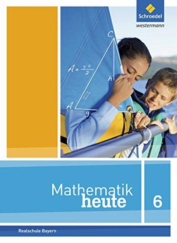 Mathematik heute - Ausgabe 2017 für Bayern: Schülerband 6