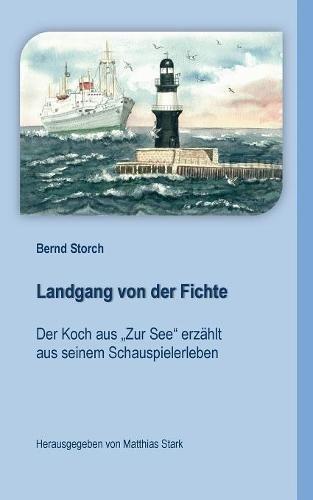 Landgang von der Fichte: Der Koch aus "Zur See" erzählt aus seinem Schauspielerleben