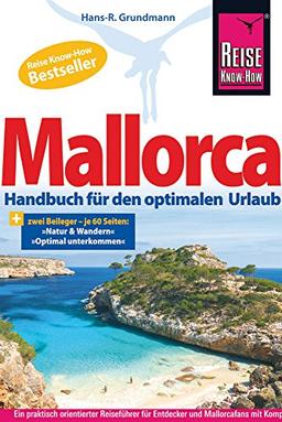 Mallorca: Das Handbuch für den optimalen Urlaub