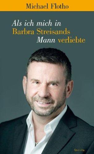 Als ich mich in Barbra Streisands Mann verliebte