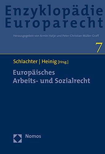 Europäisches Arbeits- und Sozialrecht: Zugleich Band 7 der Enzyklopädie Europarecht (Enzyklopadie Europarecht)