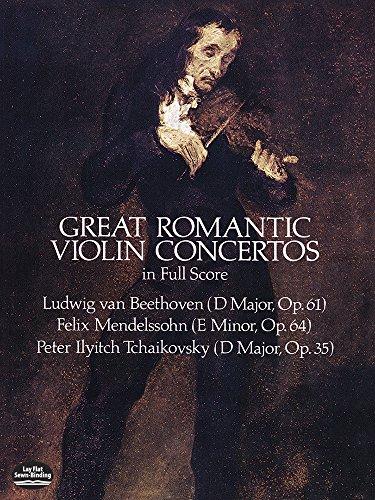 Beethoven, Mendelssohn And Tchaikovsky  Great Romantic Violin Concerto (Dover Music Scores)