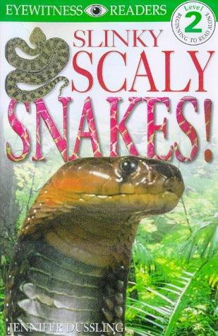 Slinky, Scaly, Snakes (Eyewitness Readers)