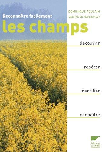 Reconnaître facilement les champs : découvrir, repérer, identifier, connaître