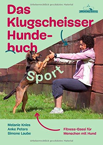 Das Klugscheisser-Hundebuch Sport: Fitness-Gassi für Menschen mit Hund