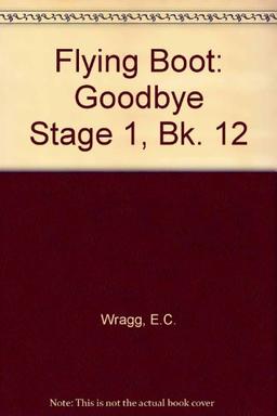 Goodbye (Stage 1, Bk. 12) (Flying Boot)