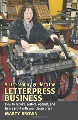 A 21st-Century Guide to the Letterpress Business