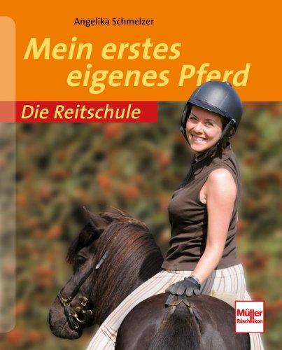 Mein erstes eigenes Pferd (Die Reitschule)