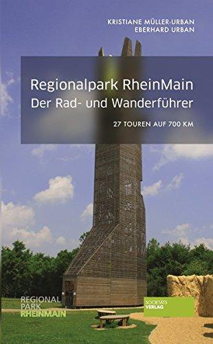 Regionalpark RheinMain. Der Rad- und Wanderführer: 27 Touren auf 700 km