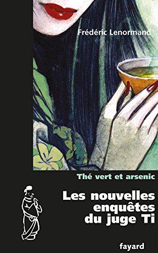 Les nouvelles enquêtes du juge Ti. Thé vert et arsenic