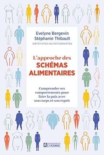 L'approche des schémas alimentaires: Comprendre ses comportements pour faire la paix avec son corps et son esprit