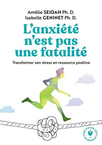 L'anxiété n'est pas une fatalité : transformer son stress en ressource positive