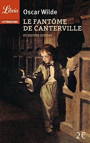 Le fantôme de Canterville. Le prince heureux. Le géant égoïste : et autres contes