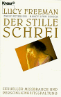 Der stille Schrei. Sexueller Mißbrauch und Persönlichkeitsspaltung