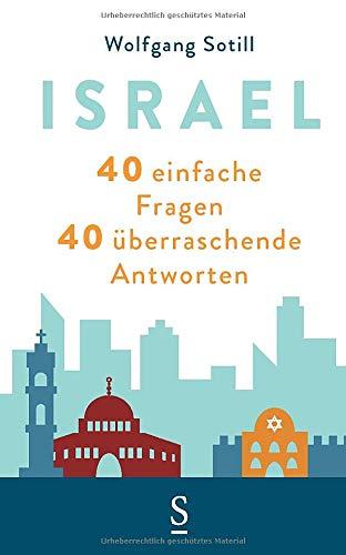 Israel: 40 einfache Fragen. 40 überraschende Antworten