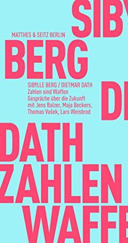 Zahlen sind Waffen: Gespräche über die Zukunft (Fröhliche Wissenschaft)