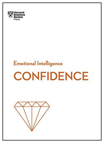 Confidence: HBR Emotional Intelligence Series