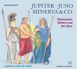 Jupiter, Juno, Minerva & Co.:  Römischen Göttern auf der Spur