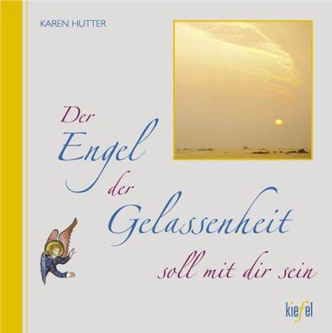 Der Engel der Gelassenheit soll mit dir sein