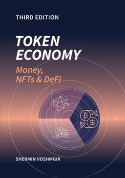 Token Economy: Money, NFTs & DeFi: Money, NFTs & DEFI: Money, NFTs & DEFI