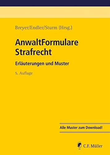 AnwaltFormulare Strafrecht: Erläuterungen und Muster