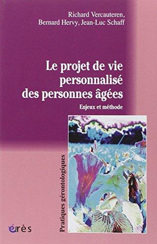 Le projet de vie personnalisé des personnes âgées : enjeux et méthode