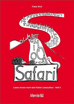 Lesen lernen nach dem Kieler Leseaufbau. Heft 5: Safari