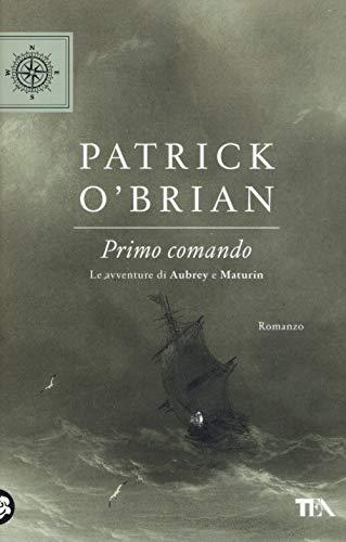 Primo comando. Le avventure di Aubrey e Maturin (TEA blu)