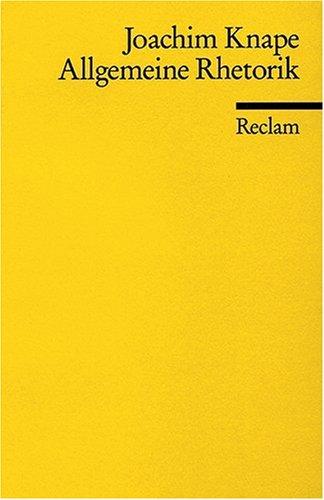 Allgemeine Rhetorik: Stationen der Theoriegeschichte