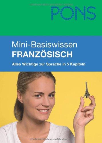 PONS Mini-Basiswissen Französisch: Grammatik, Wortschatz und Aussprache