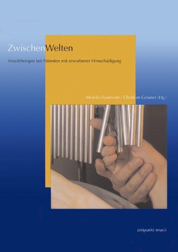 ZwischenWelten - Musiktherapie bei Menschen mit erworbener Hirnschädigung