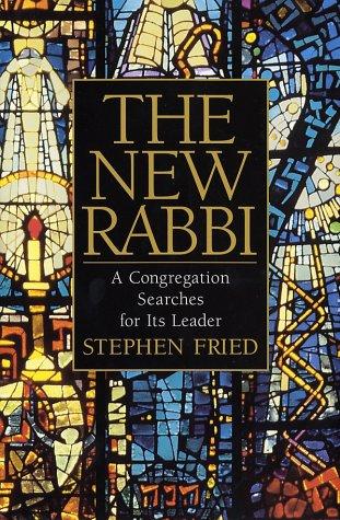 The New Rabbi: A Congregation Searches for Its Leader