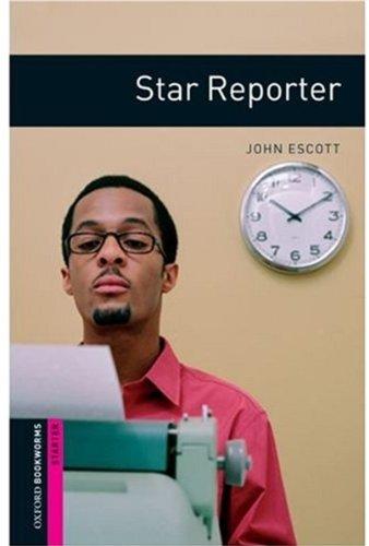 Star Reporter: 250 Headwords (Oxford Bookworms: Starter)