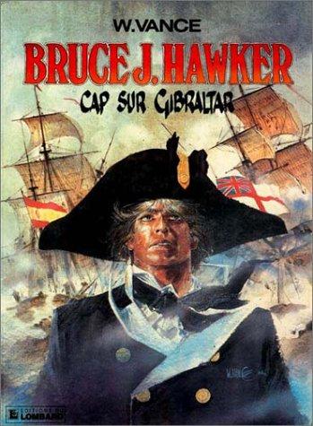 Bruce J. Hawker. Vol. 1. Cap sur Gibraltar