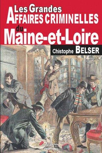 Les grandes affaires criminelles du Maine-et-Loire