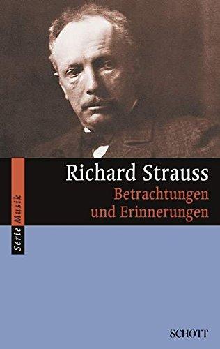 Richard Strauss: Betrachtungen und Erinnerungen (Serie Musik)