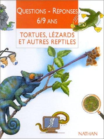 Tortues, lézards et autres reptiles (Questions Réponses)