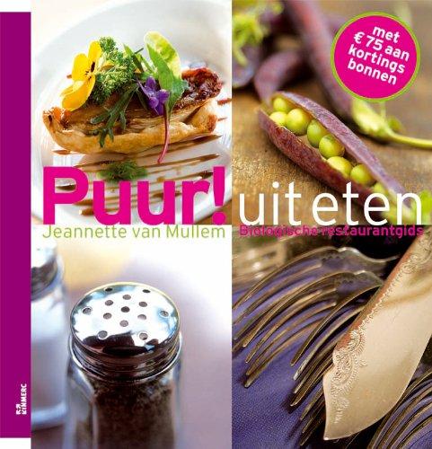 Puur! Uit eten: de ultieme biologische restaurantgids