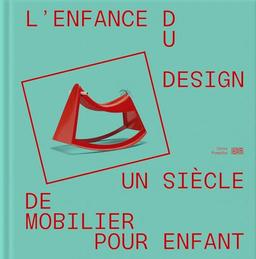 L'enfance du design : un siècle de mobilier pour enfant