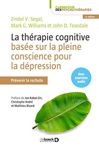 La thérapie cognitive basée sur la pleine conscience pour la dépression : prévenir la rechute