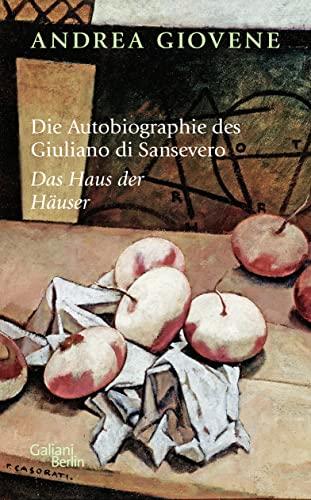 Die Autobiographie des Giuliano di Sansevero: Das Haus der Häuser